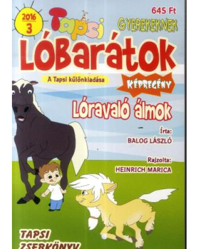 Tapsi Lóbarátok Magazin + Képregény 2016/03.